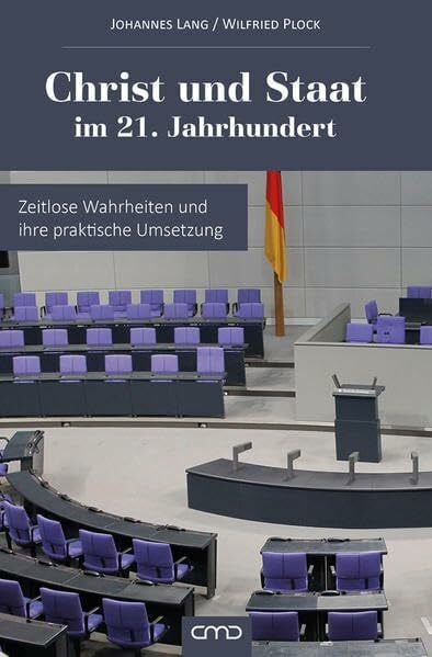 Christ und Staat im 21. Jahrhundert: Zeitlose Wahrheiten und ihre praktische Umsetzung