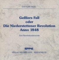 Gesslers Fall oder Die Niederstettener Revolution anno 1848