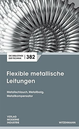 Flexible metallische Leitungen (Die Bibliothek der Technik (BT))