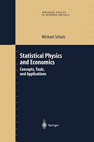 Statistical Physics and Economics: Concepts, Tools, and Applications (Springer Tracts in Modern Physics, 184, Band 184)