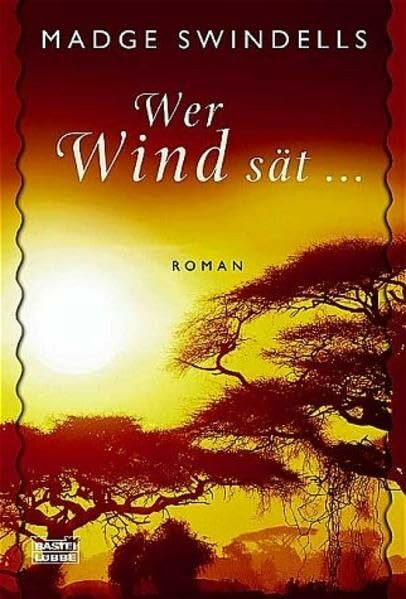 Wer Wind sät... (Allgemeine Reihe. Bastei Lübbe Taschenbücher)
