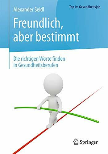 Freundlich, aber bestimmt – Die richtigen Worte finden in Gesundheitsberufen (Top im Gesundheitsjob)