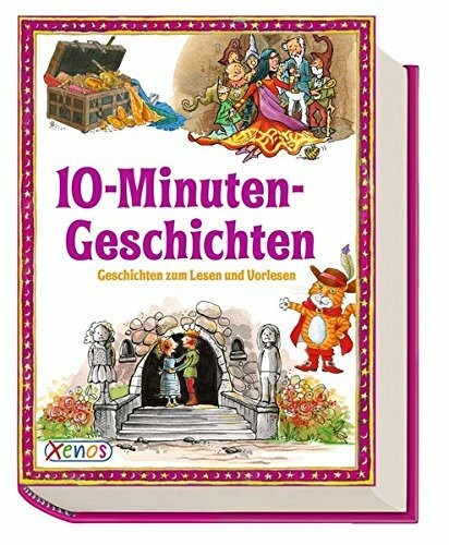 10-Minuten-Geschichten: Geschichten zum Lesen und Vorlesen (Geschichtenschatz)