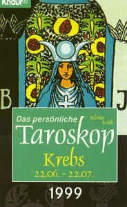 Das persönliche Taroskop 1999 - Krebs 22.6.-22.7. (Knaur Taschenbücher. Esoterik)