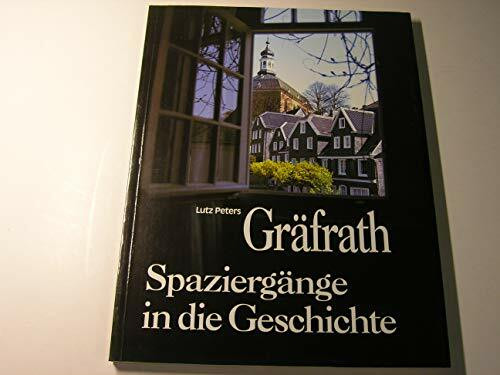 Solingen-Gräfrath. Spaziergänge in die Geschichte einer altbergischen Stadt