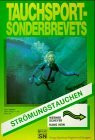 Strömungstauchen in Meeren und Flüssen