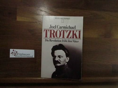 Trotzki. Die Revolution frißt ihre Väter.