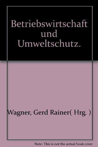 Betriebswirtschaft und Umweltschutz