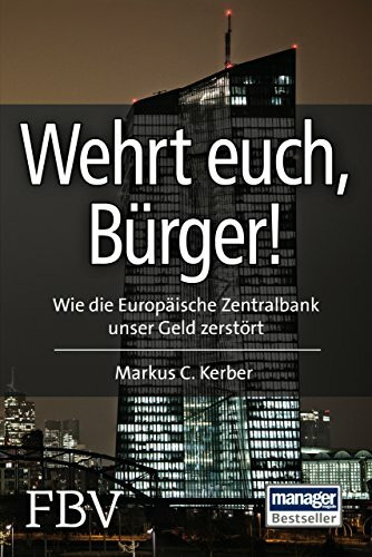 FinanzBuch Verlag Wehrt Euch, Bürger!, Wie Die Europäische Zentralbank Unser Geld Zerstört