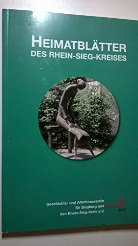 Heimatblätter des Rhein-Sieg-Kreises 80.Jahrgang: Geschichts-und Altertumsverein für Siegburg und den Rhein-Sieg-Kreis e.V.
