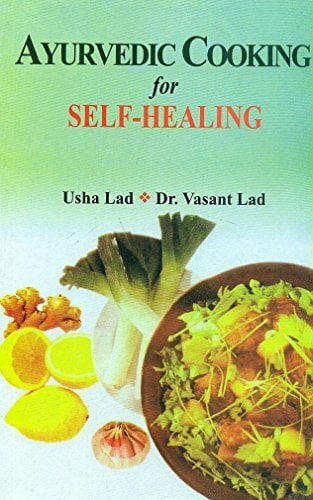 Ayurvedic Cooking for Self Healing Ayurvedic Cooking for Self Healing