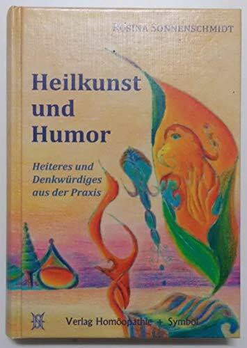 Heilkunst und Humor: Heiteres und Denkwürdiges aus der Praxis