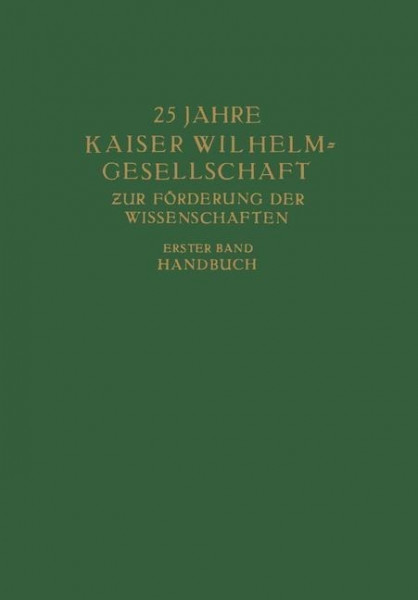 25 Jahre Kaiser Wilhelm = Gesellschaft zur Förderung der Wissenschaften