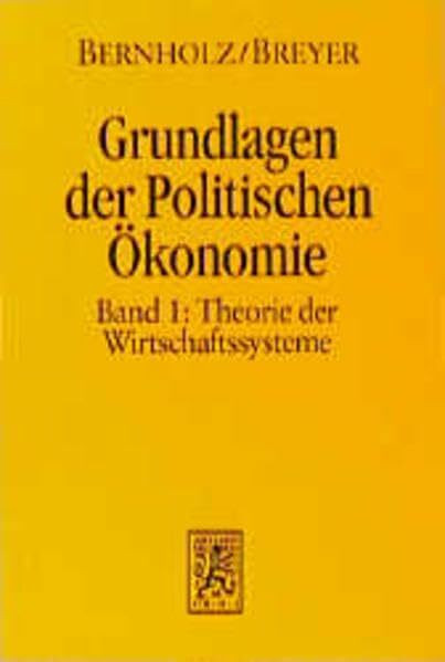 Grundlagen der politischen Ökonomie, Bd.1, Theorie der Wirtschaftssysteme: Band 1: Theorie Der Wirtschaftssysteme