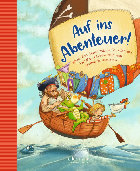 Auf ins Abenteuer!: Geschichten von Rittern, Piraten und anderen wilden Kerlen