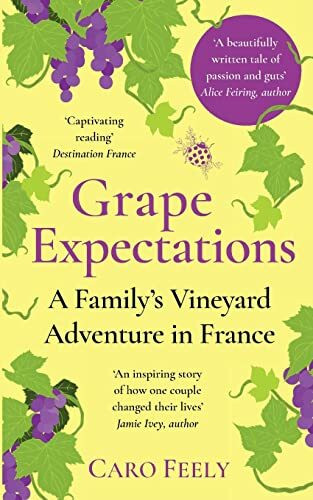 Grape Expectations: A Family's Vineyard Adventure in France (The Vineyard Series, Band 1)