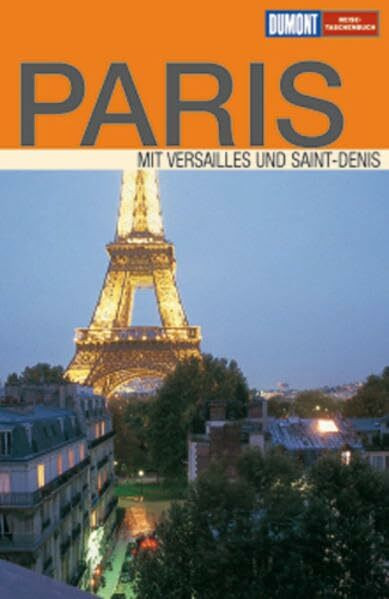 DuMont Reise-Taschenbuch Paris: Mit Versailles und Saint-Denis