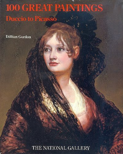 100 Great Paintings: Duccio to Picasso