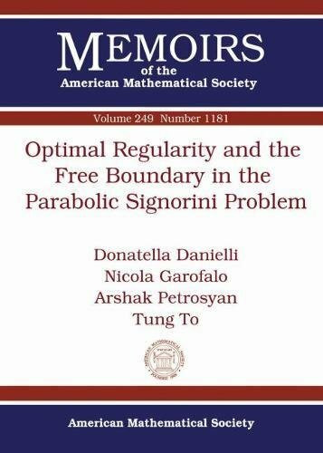 Optimal Regularity and the Free Boundary in the Parabolic Signorini Problem (Memoirs of the American Mathematical Society, Band 249)