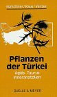 Pflanzen der Türkei. Ägäis - Taurus - Inneranatolien