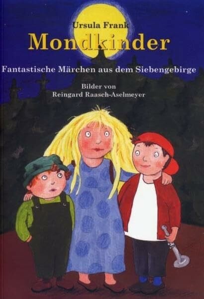 Mondkinder: Fantastische Märchen aus dem Siebengebirge
