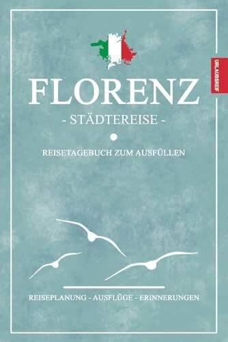 Städtereise Florenz Reisetagebuch zum Ausfüllen: Städtetrip Florenz Geschenk / Italien Souvenir / Reise Tagebuch und Notizbuch zum Fahrrad Fahren, Wandern und Entdecken