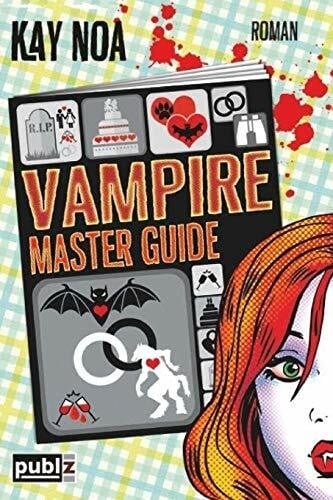 Vampire Master Guide: Ein Biss vom Glück ist nicht genug (The Vampire Guides, Band 4)