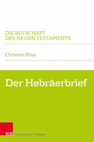 Der Hebräerbrief (Die Botschaft des Neuen Testaments)