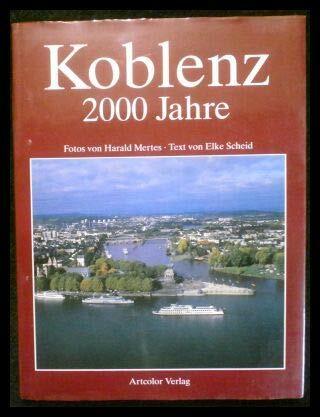 Koblenz. 2000 Jahre Koblenz. 2000 Jahre