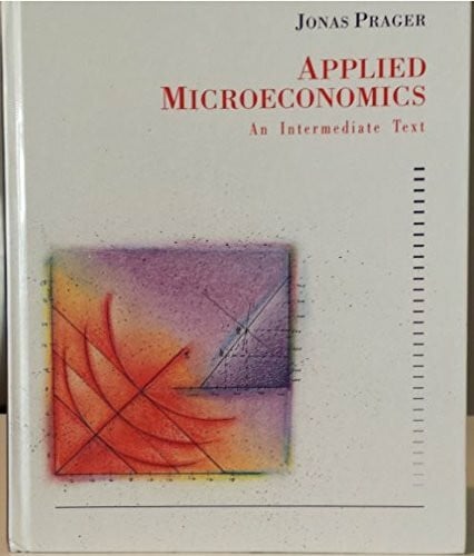 Applied Microeconomics: An Intermediate Text