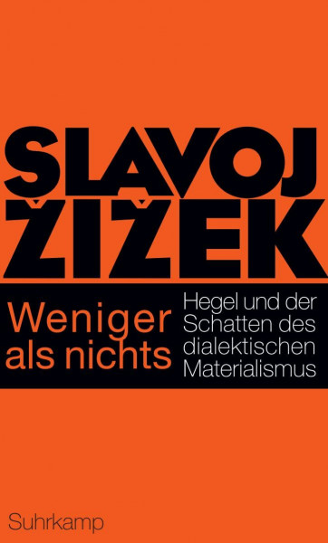 Weniger als nichts: Hegel und der Schatten des dialektischen Materialismus
