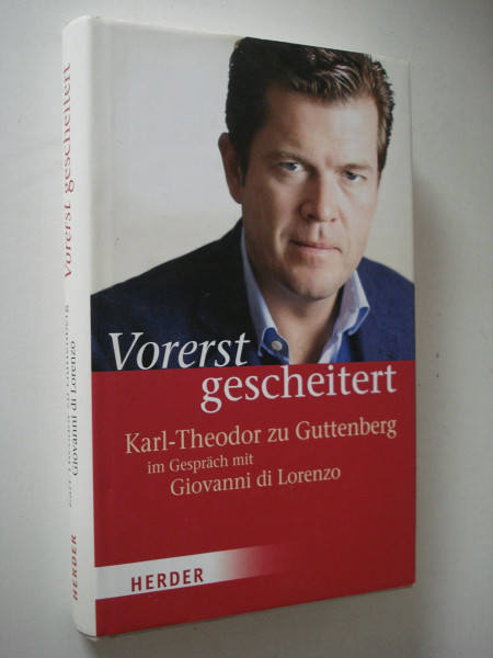 Vorerst gescheitert: Wie Karl-Theodor zu Guttenberg seinen Fall und seine Zukunft sieht