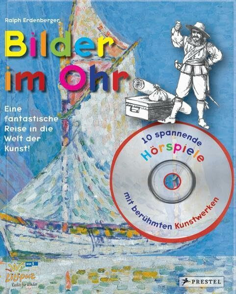 Bilder im Ohr, eine fantastische Reise in die Welt der Kunst. 10 spannende Hörspiele mit berühmten Kunstwerken. Mit Audio-CD