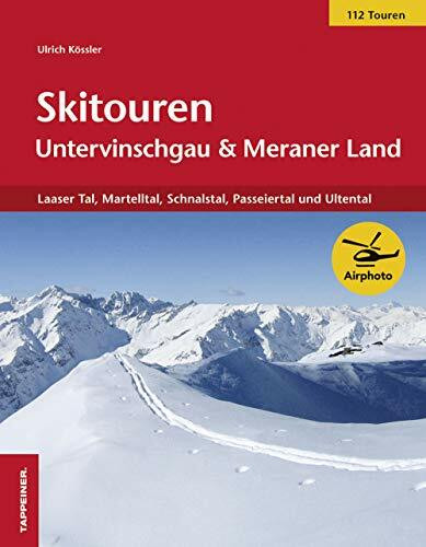 Skitouren Untervinschgau und Meraner Land: Laaser Tal, Martelltal, Schnalstal, Passeiertal und Ultental