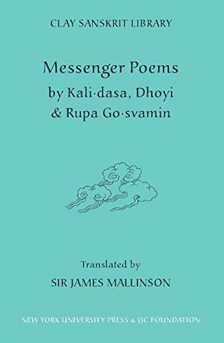 Messenger Poems (Clay Sanskrit Library)