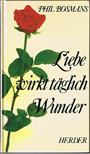 Liebe wirkt täglich Wunder