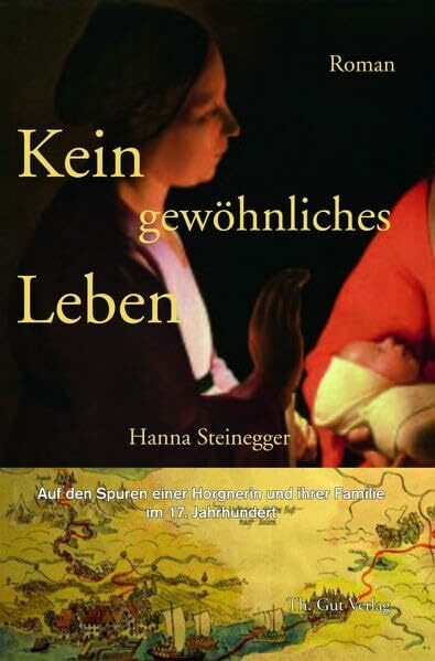Kein gewöhnliches Leben: Auf den Spuren einer Horgnerin und ihrer Familie im 17. Jahrhundert