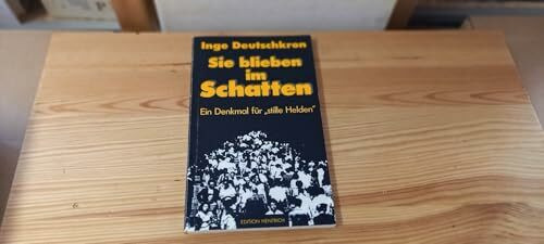 Sie blieben im Schatten: ein Denkmal für "stille Helden"