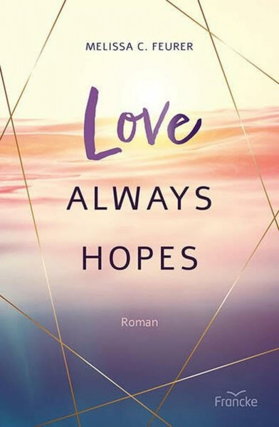 Love Always Hopes (Lichtenberg-Trilogie)