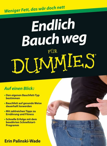 Endlich Bauch weg für Dummies: Weniger Fett, das wär doch nett