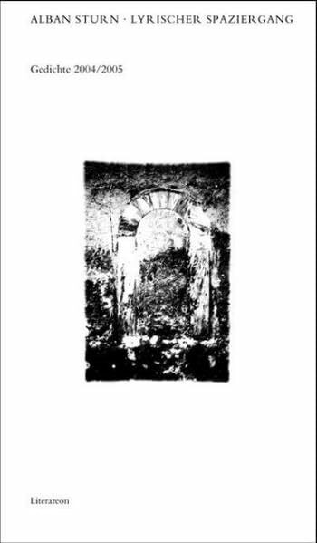 Lyrischer Spaziergang: Gedichte 2004/2005 (Literareon)