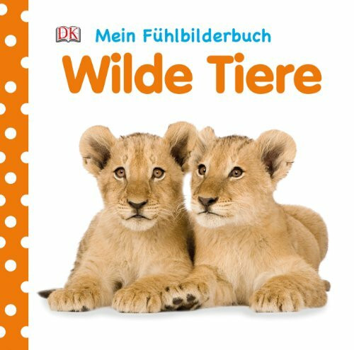 Mein Fühlbilderbuch. Wilde Tiere: Mit Reimen, Fühl- und Glitzerelementen