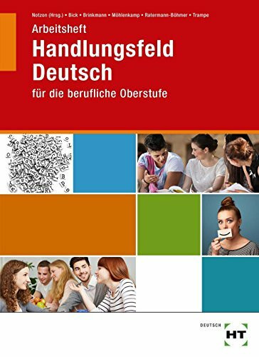 Arbeitsheft Handlungsfeld Deutsch für die berufliche Oberstufe