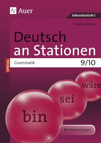 Deutsch an Stationen spezial Grammatik 9-10: Übungsmaterial zu den Kernthemen der Bildungsstandards Klasse 9/10 (Stationentraining Sekundarstufe Deutsch)