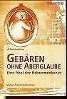 Gebären ohne Aberglaube - eine Fibel der Hebammenkunst