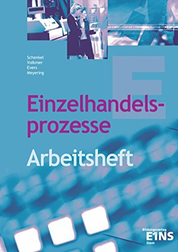 Betriebswirtschaftslehre im Einzelhandel / Betriebswirtschaftslehre im Einzelhandel: Arbeitsheft