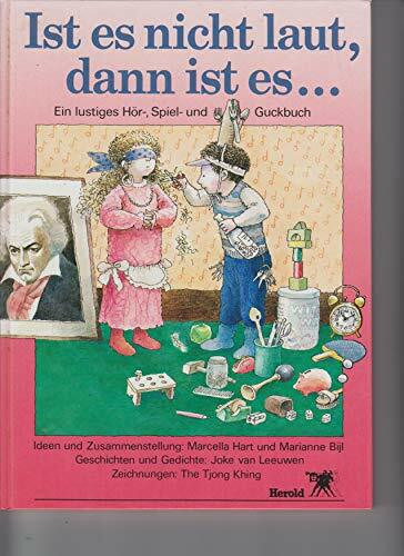 Ist es nicht laut, dann ist es ... ( Ab 5 J.). Ein lustiges Hör-, Spiel- und Guckbuch