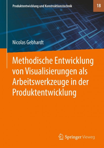 Methodische Entwicklung von Visualisierungen als Arbeitswerkzeuge in der Produktentwicklung