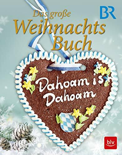 Dahoam is Dahoam - Das große Weihnachtsbuch (BLV Backen)