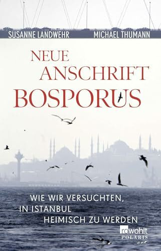 Neue Anschrift Bosporus: Wie wir versuchten, in Istanbul heimisch zu werden
